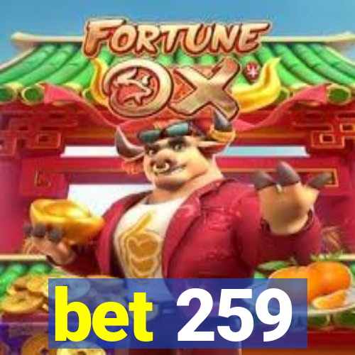 bet 259